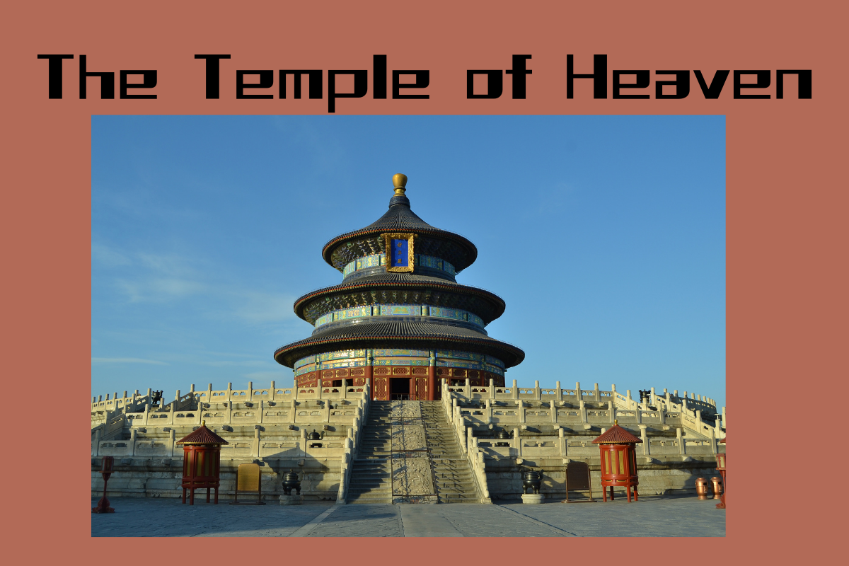 The Temple Of Heaven: Ancient and Sacred Celestial Altar