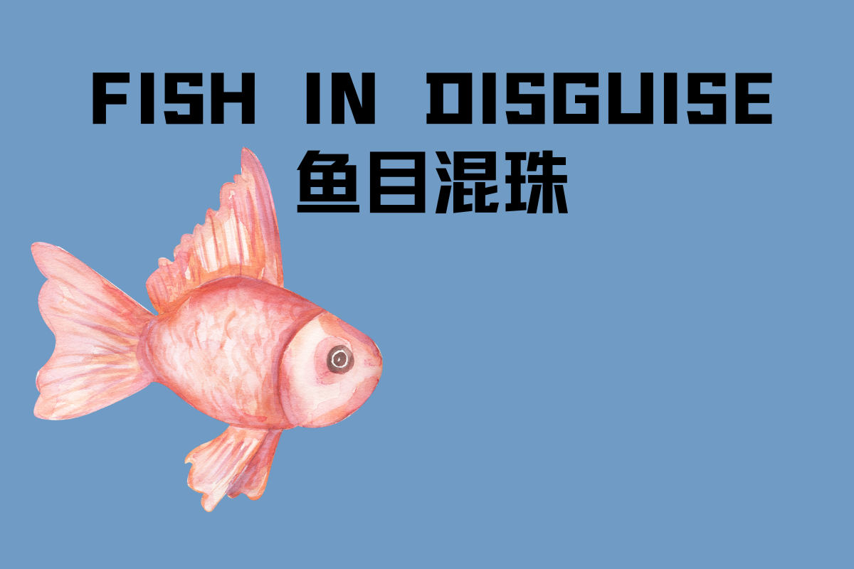 Fish in Disguise