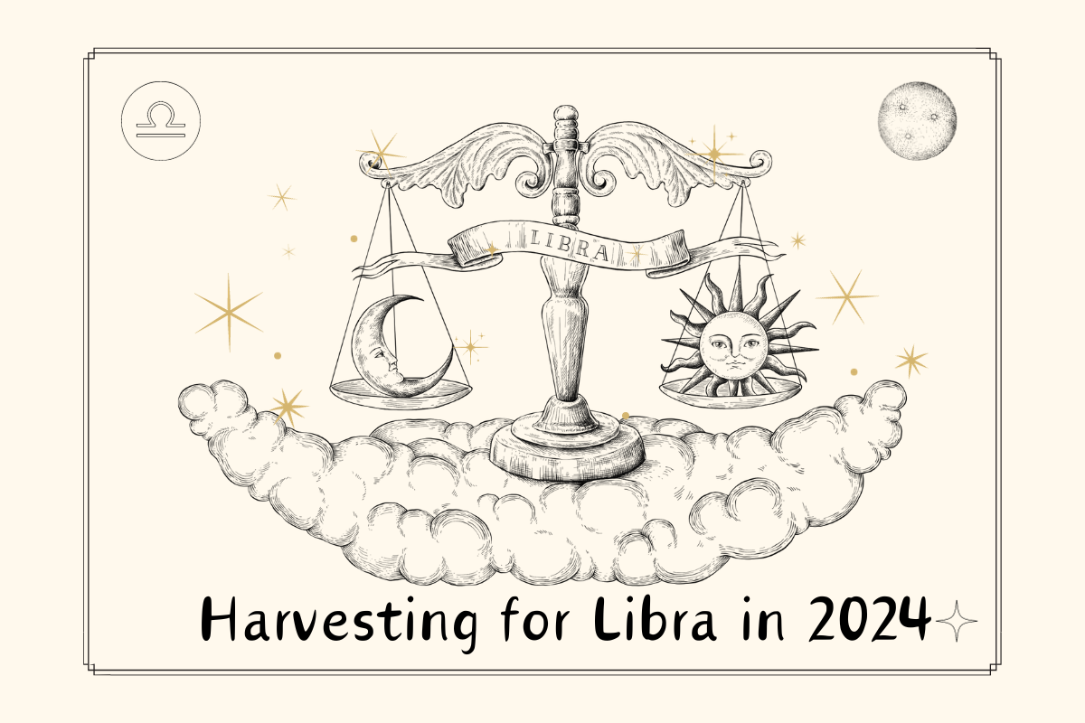 Harvesting for Libra in 2024