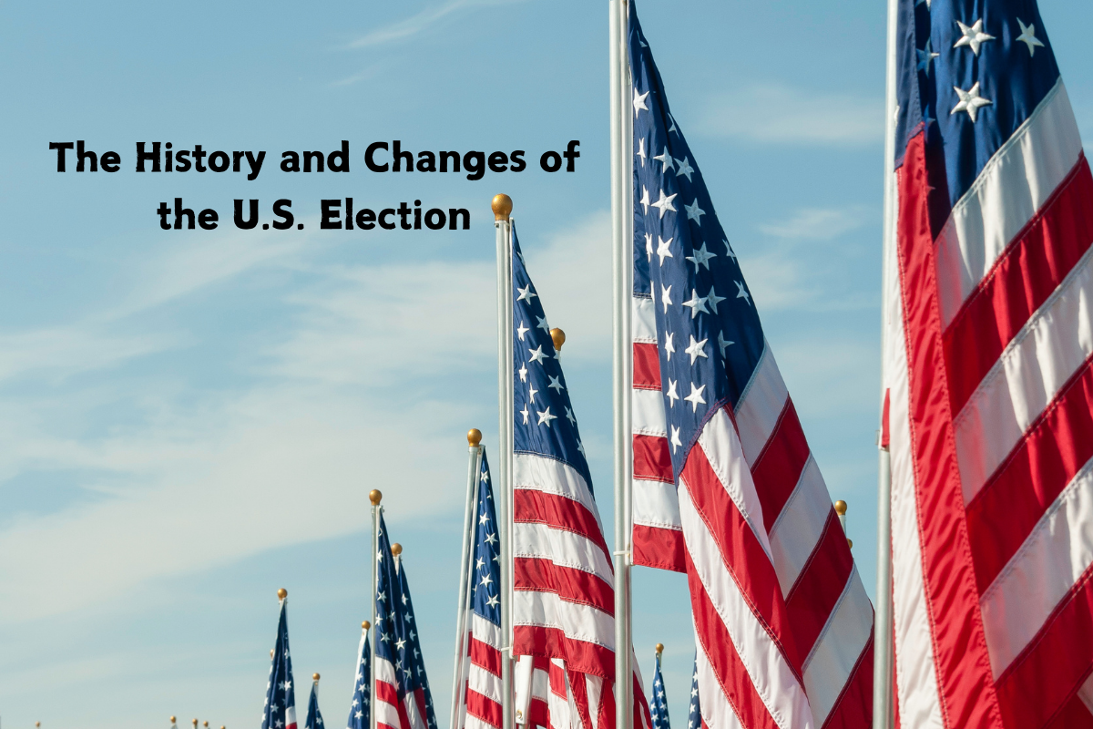 The History and Changes of the U.S. Election