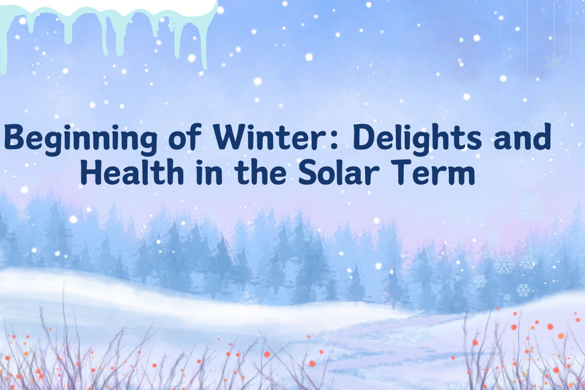 Beginning of Winter: Delights and Health in the Solar Term