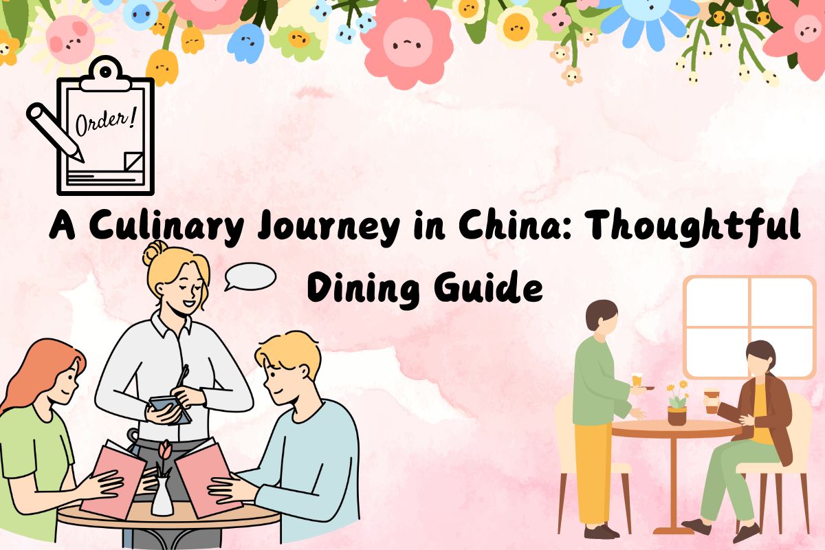 A Culinary Journey in China: Thoughtful Dining Guide