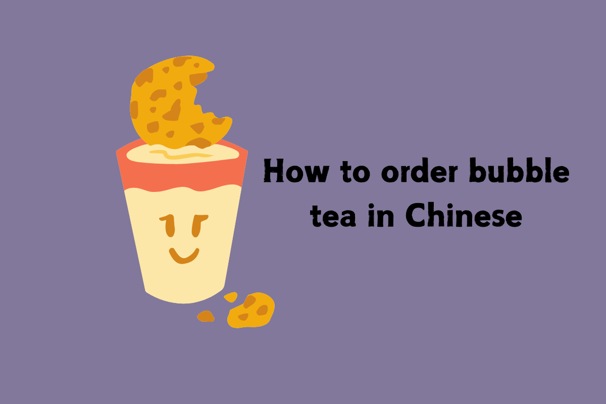 How To Order Bubble Tea in Chinese