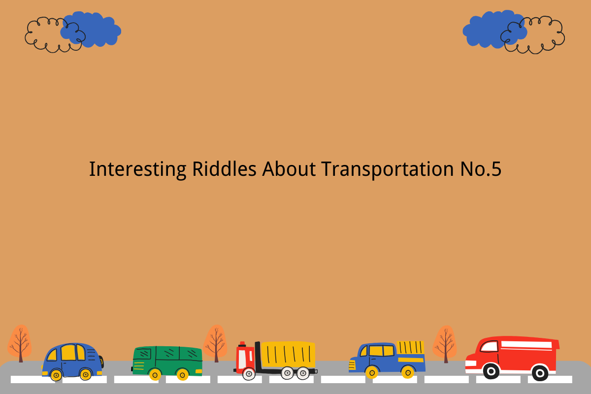 Interesting Riddles About Transportation No.5