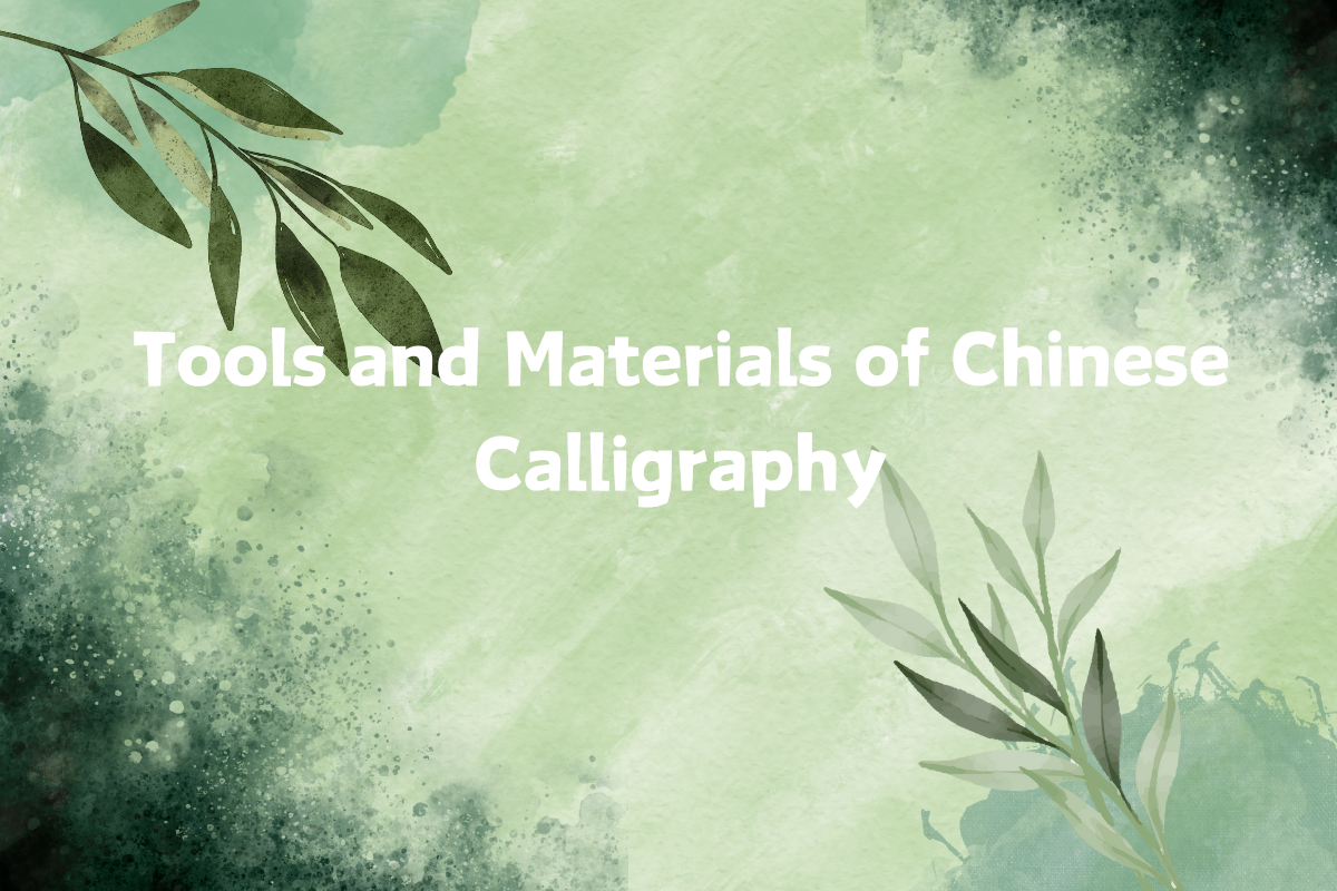 Tools and Materials of Chinese Calligraphy