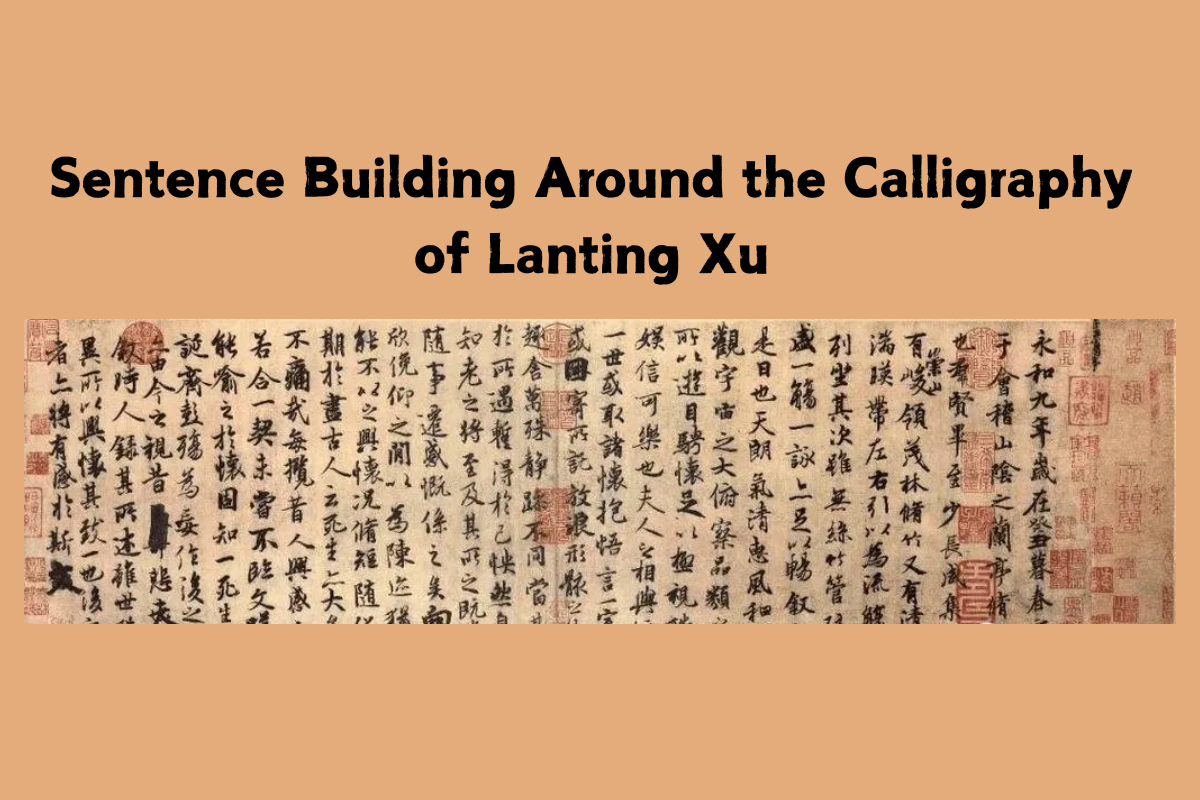 Sentence Building Around the Calligraphy of Lanting Xu