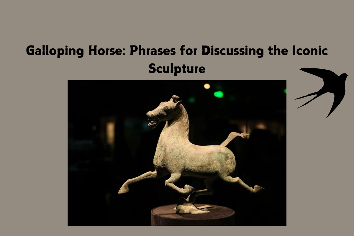 Galloping Horse: Phrases for Discussing the Iconic Sculpture