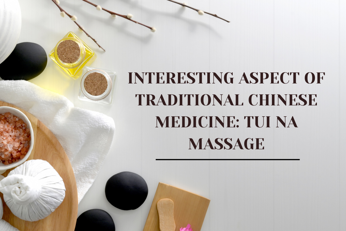 Interesting Aspect of Traditional Chinese Medicine: Tui Na Massage