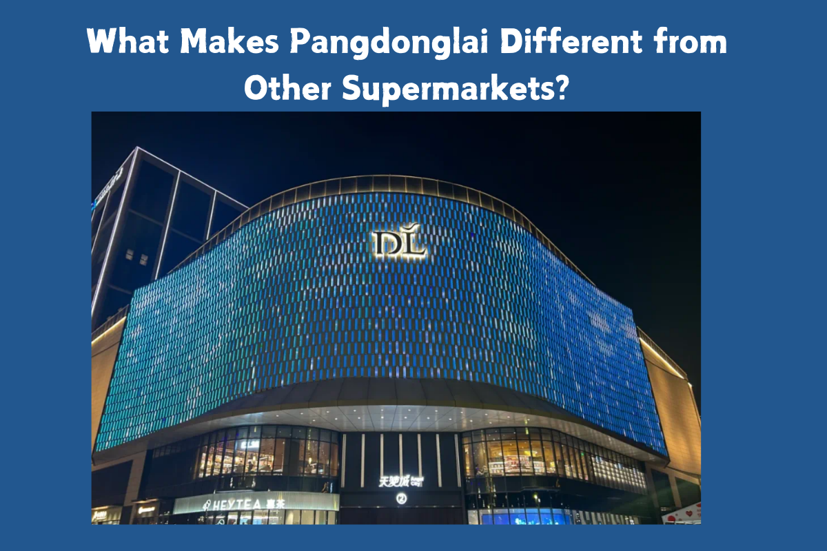 What Makes Pangdonglai Different from Other Supermarkets?