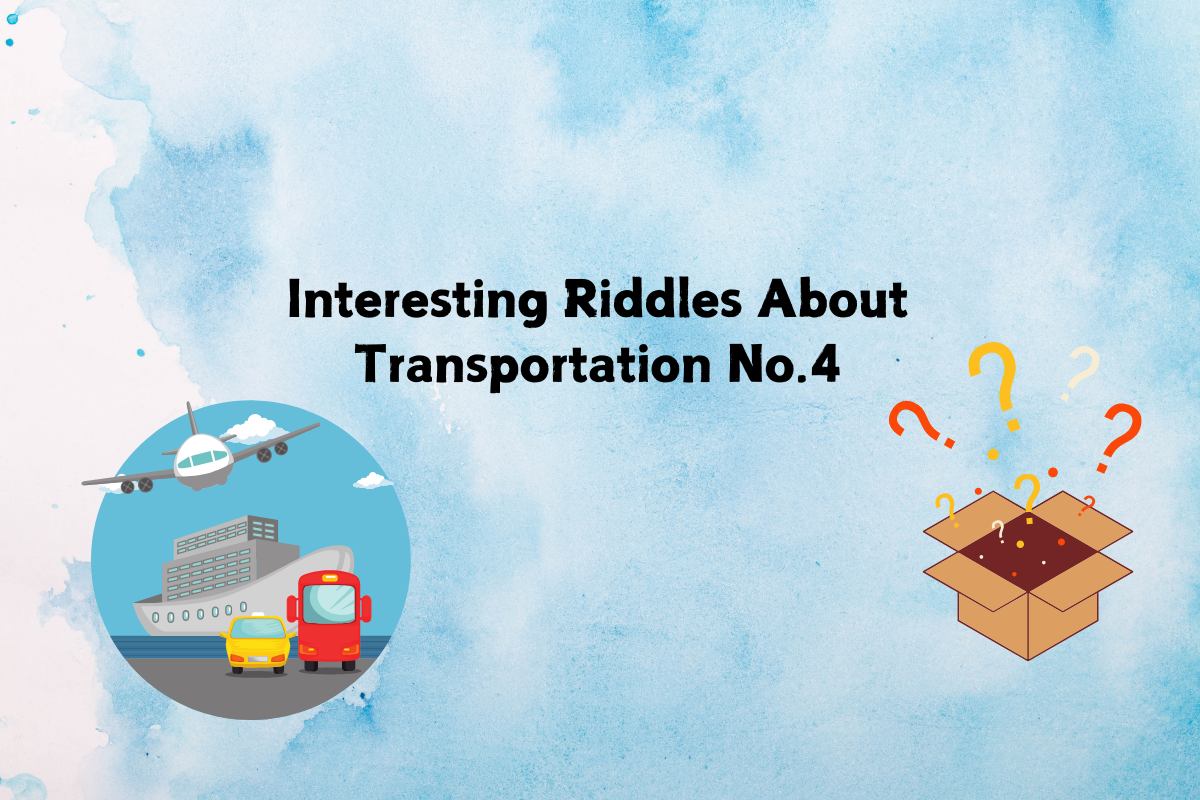 Interesting Riddles About Transportation No.4