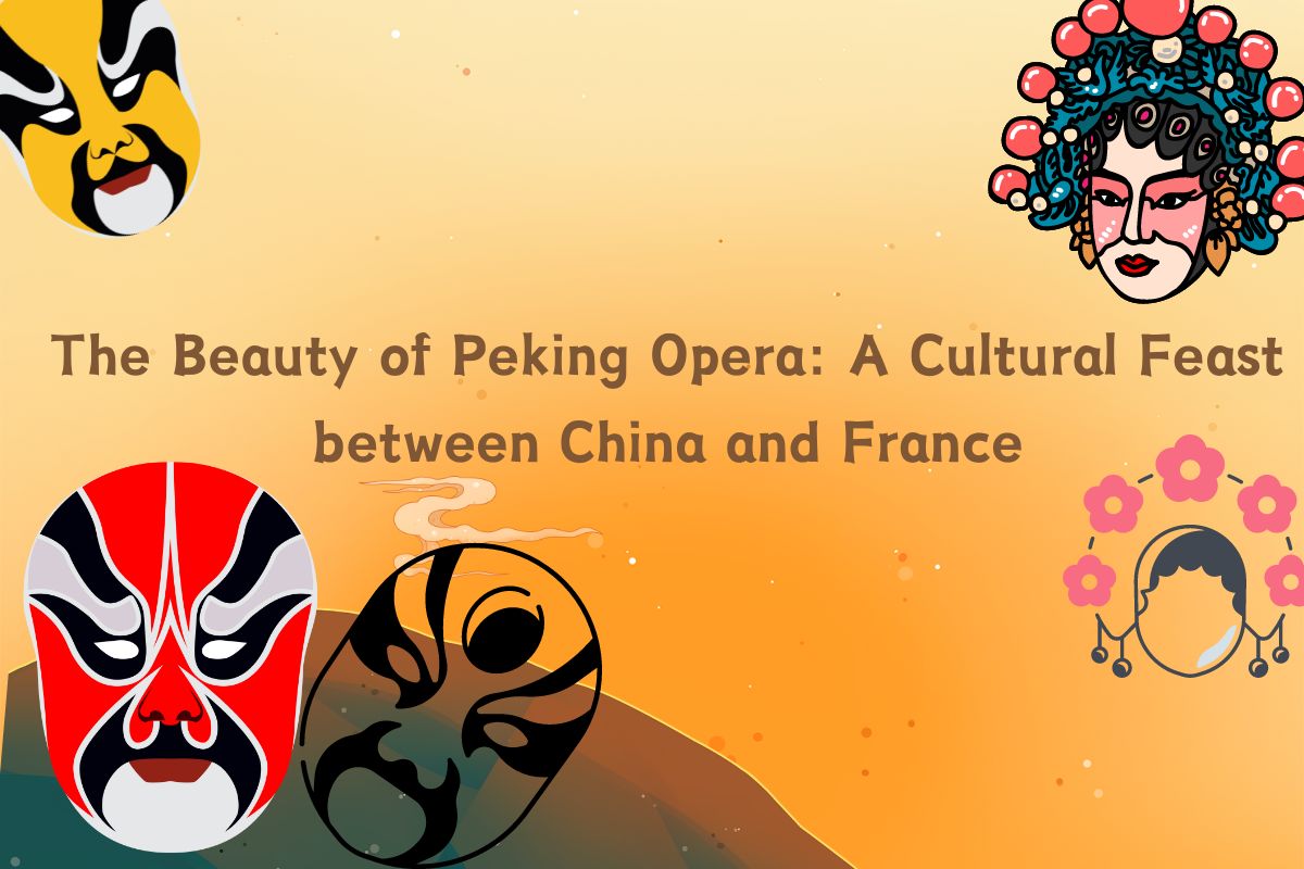 The Beauty of Peking Opera: A Cultural Feast between China and France