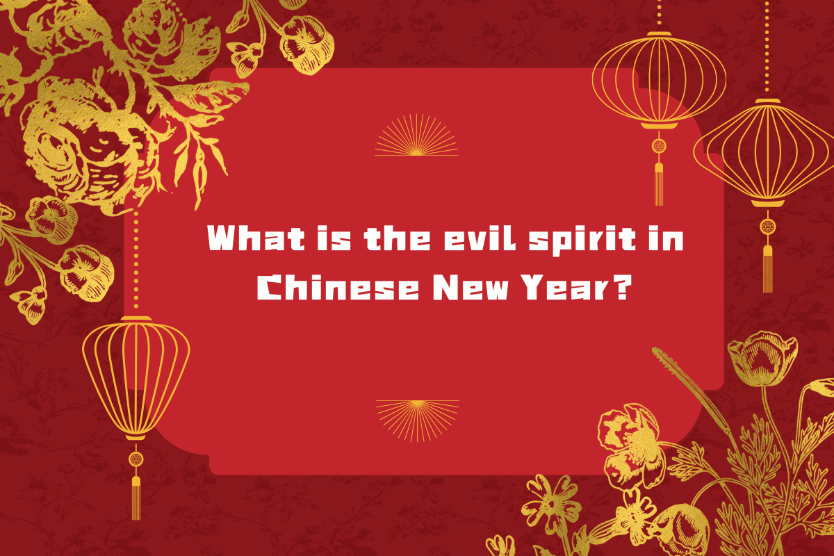 What is the Evil Spirit in Chinese New Year?