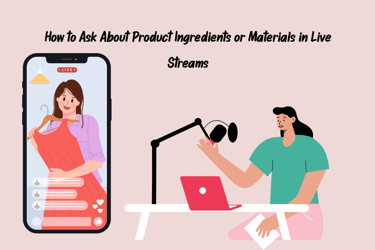 How to Ask About Product Ingredients or Materials in Live Streams