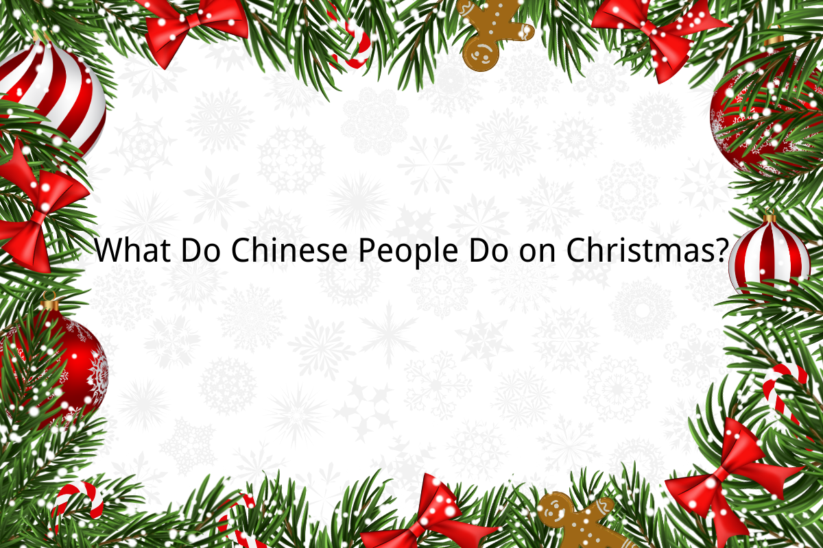 What Do Chinese People Do on Christmas?