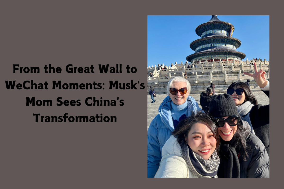 From the Great Wall to WeChat Moments: Musk's Mom Sees China's Transformation