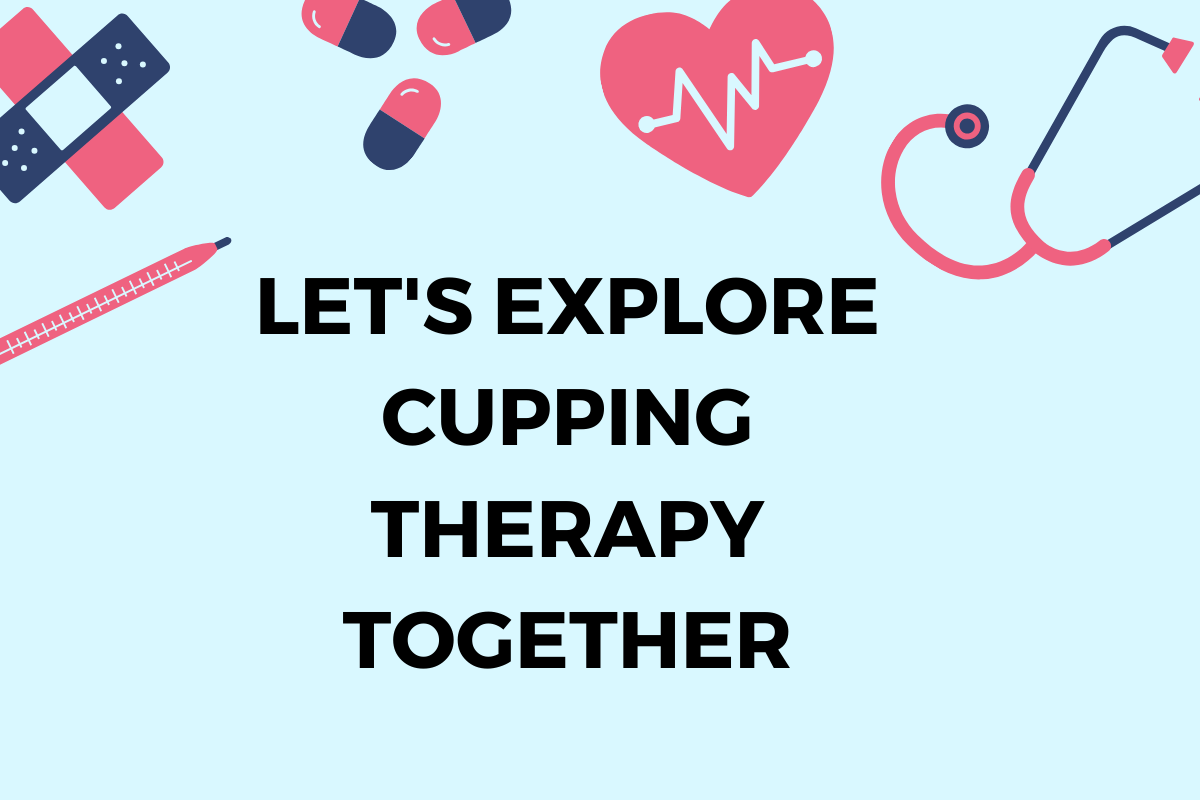 Let's Explore Cupping Therapy Together