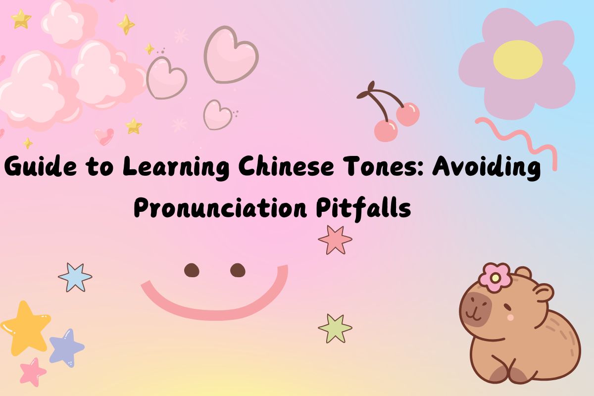 Guide to Learning Chinese Tones: Avoiding Pronunciation Pitfalls