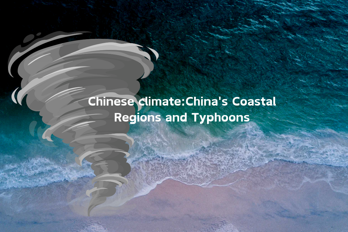 Chinese climate: China's Coastal Regions and Typhoons