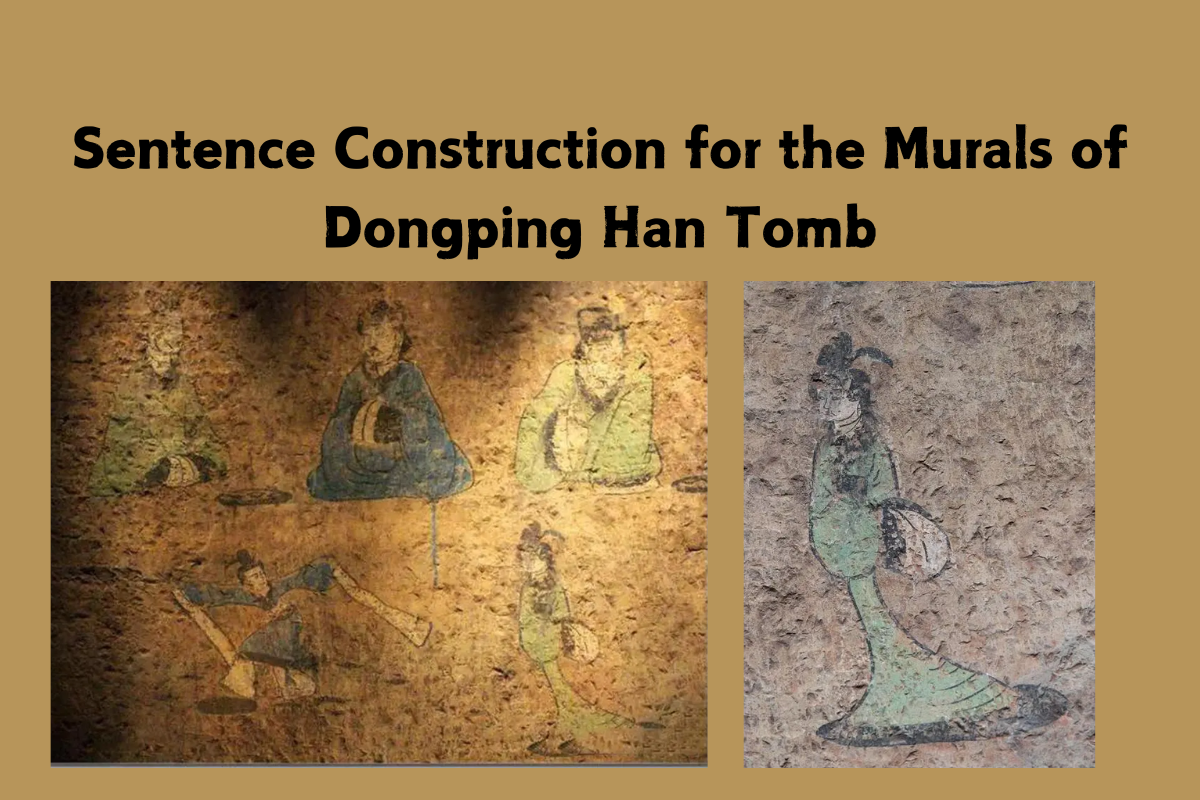 Sentence Construction for the Murals of Dongping Han Tomb