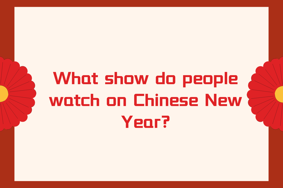 What Show do People Watch on Chinese New Year?