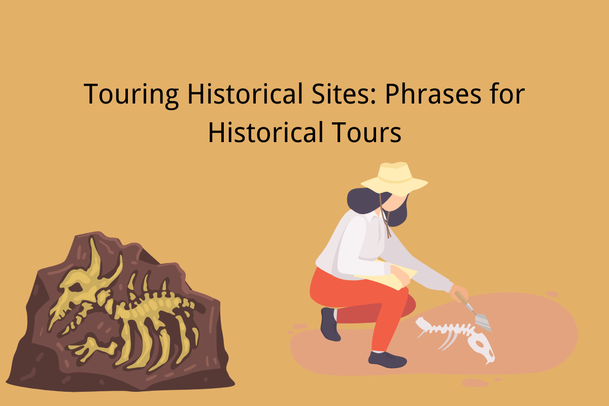 Touring Historical Sites: Phrases for Historical Tours