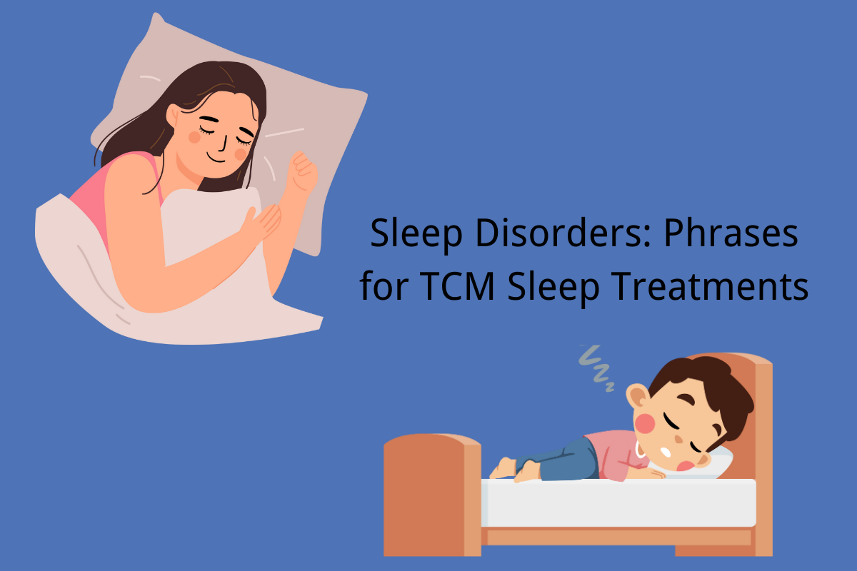 Sleep Disorders: Phrases for TCM Sleep Treatments