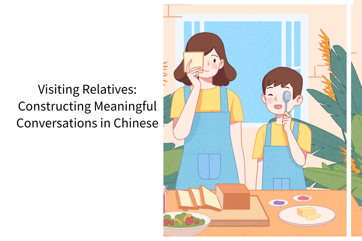 Visiting Relatives: Constructing Meaningful Conversations in Chinese