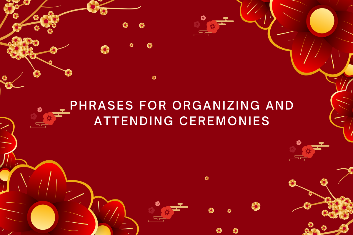 Phrases for Organizing and Attending Ceremonies