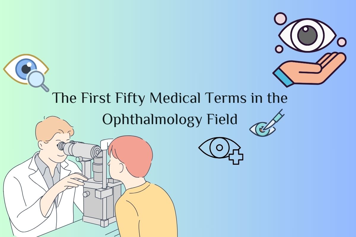 The Top Fifty Medical Terms in the Ophthalmology Field