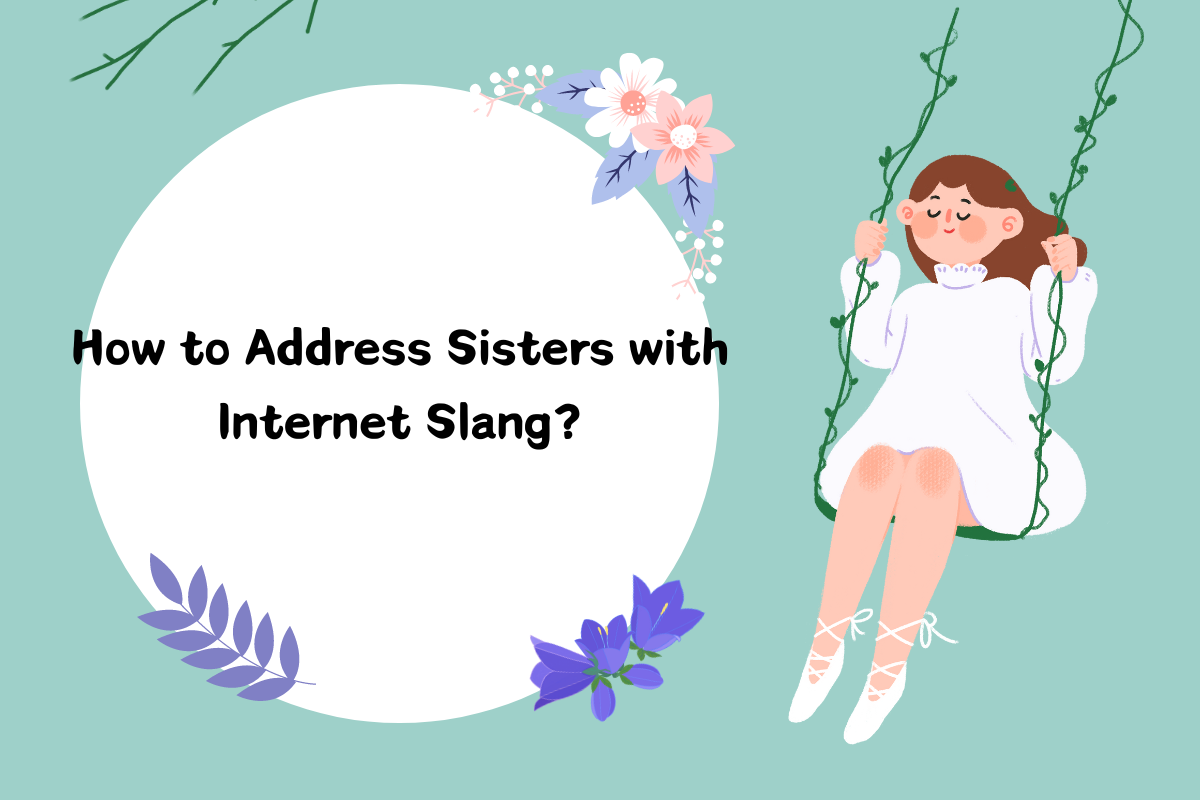 How to Address Sisters with Internet Slang-jí měi men