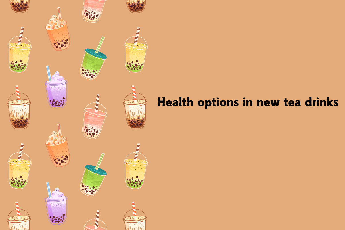 Health Options In New Tea Drinks