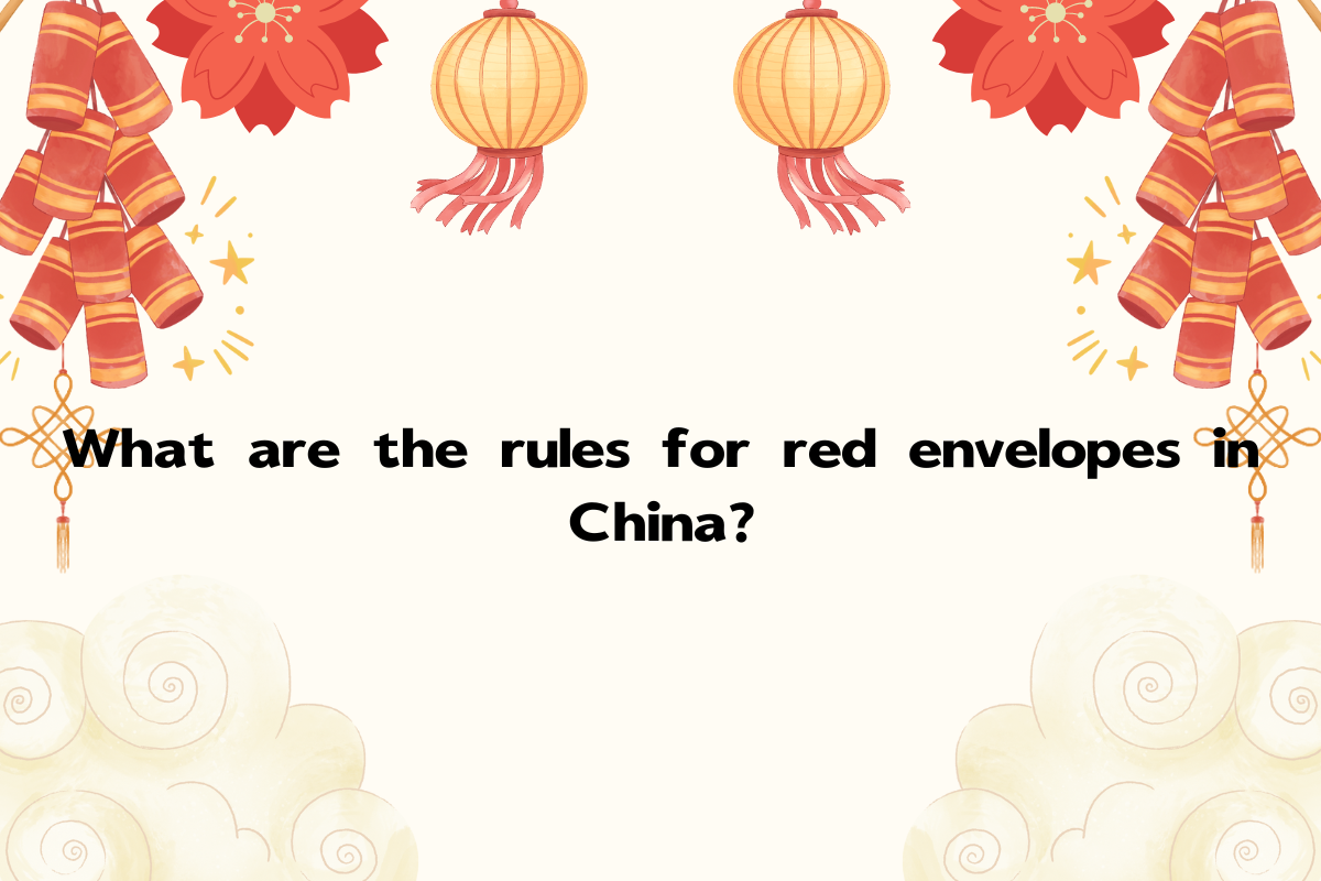 What Are the Rules for Red Envelopes in China?