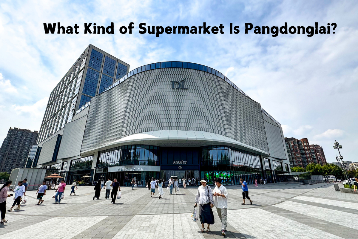 What Kind of Supermarket Is Pangdonglai?