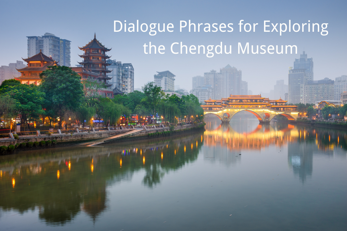 Dialogue Phrases for Exploring the Chengdu Museum