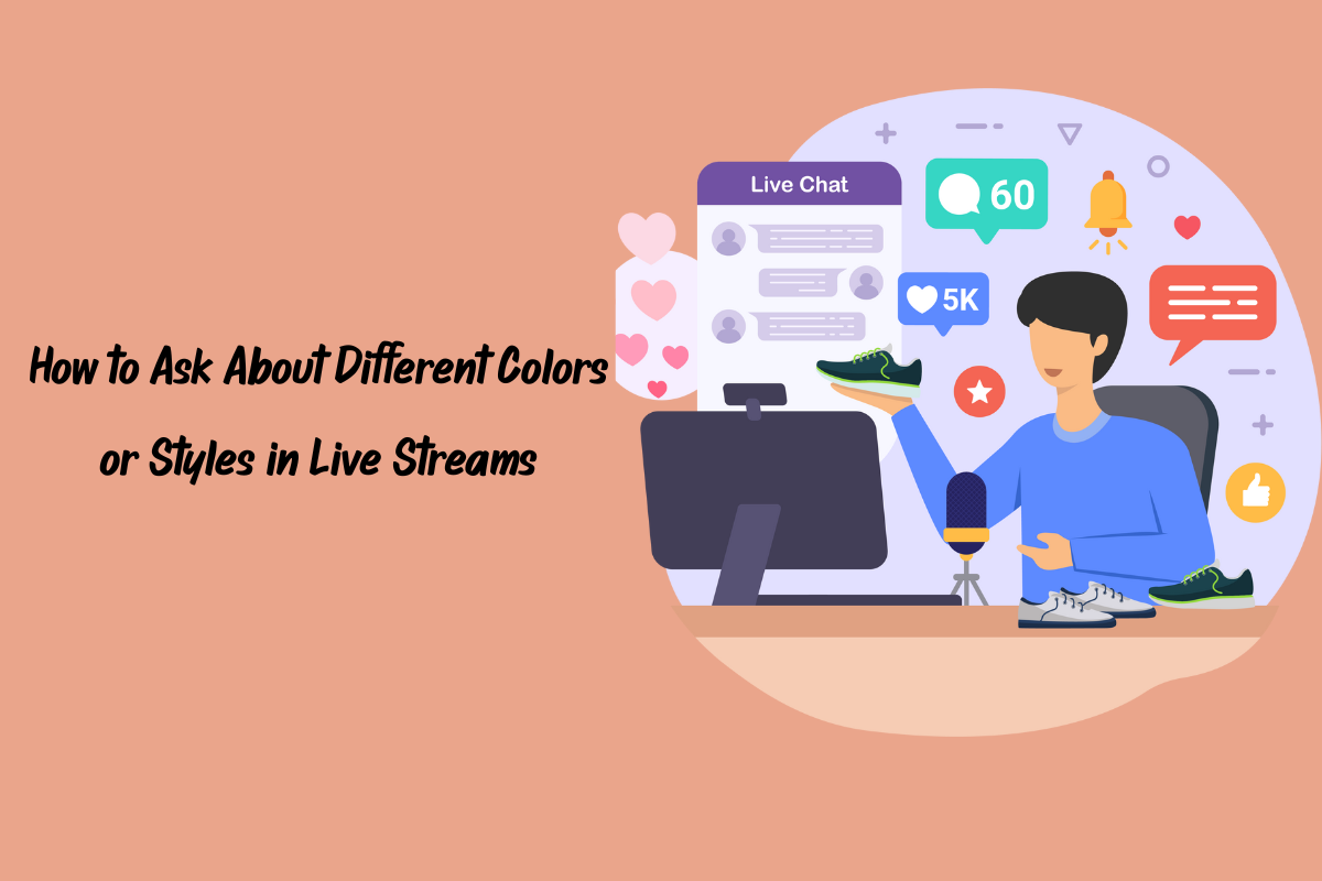 How to Ask About Different Colors or Styles in Live Streams