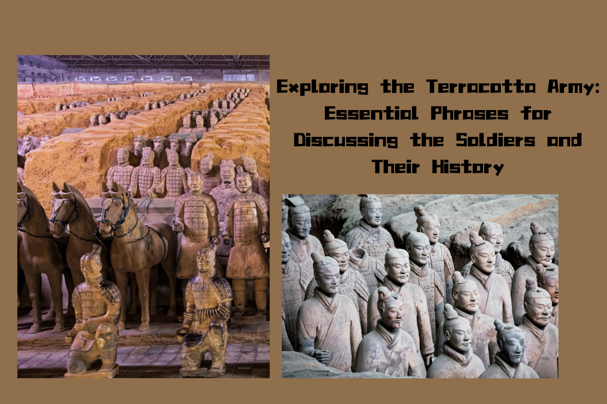 Exploring the Terracotta Army: Essential Phrases for Discussing the Soldiers and Their History