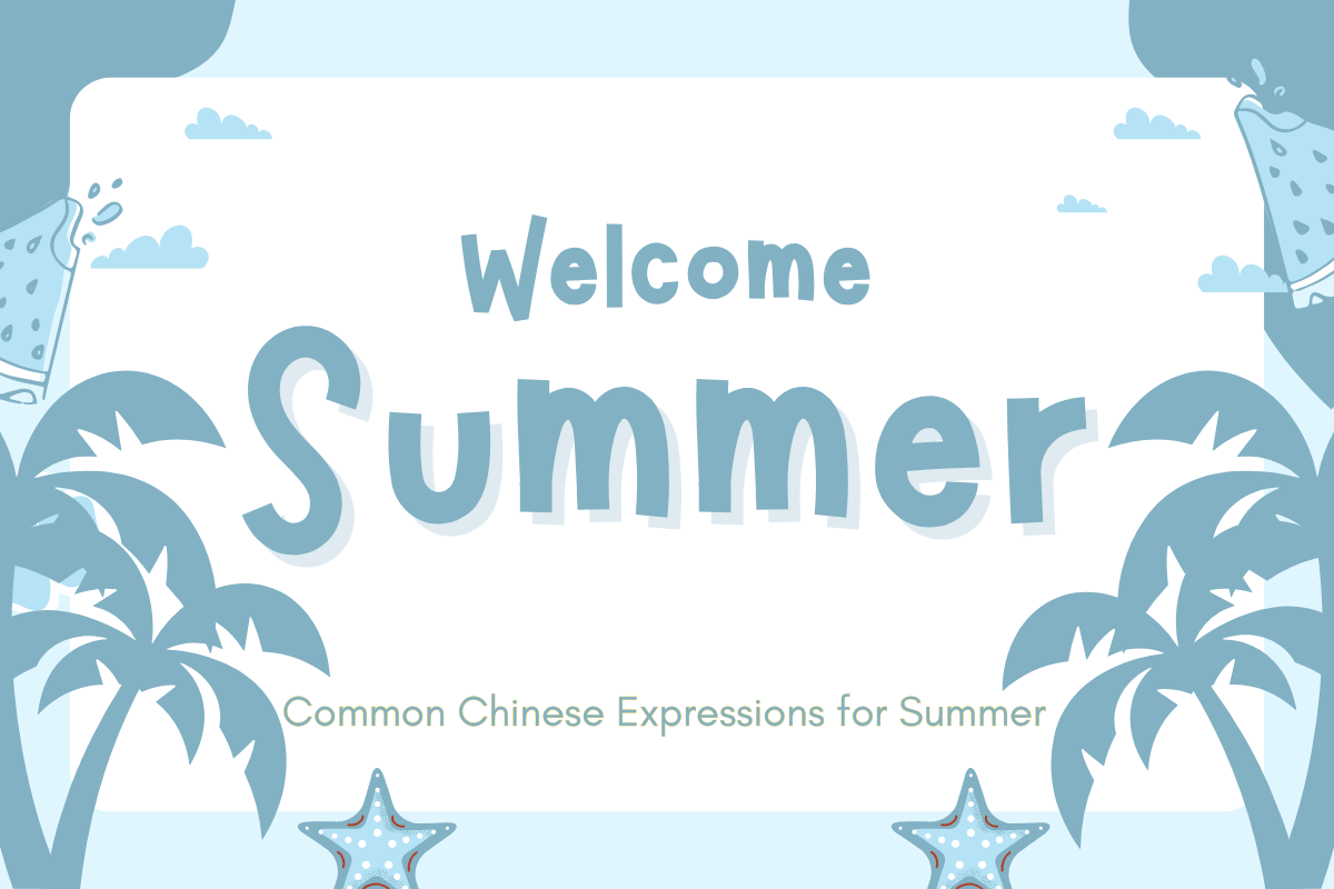 Beat the Heat: Common Chinese Expressions for Summer