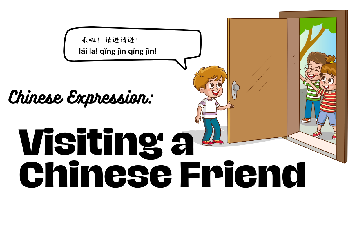 Visiting a Chinese Friend’s Home: Simple Etiquette and Useful Phrases