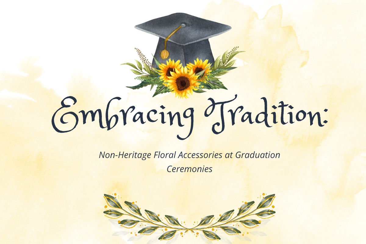 Embracing Tradition: Non-Heritage Floral Accessories at Graduation Ceremonies
