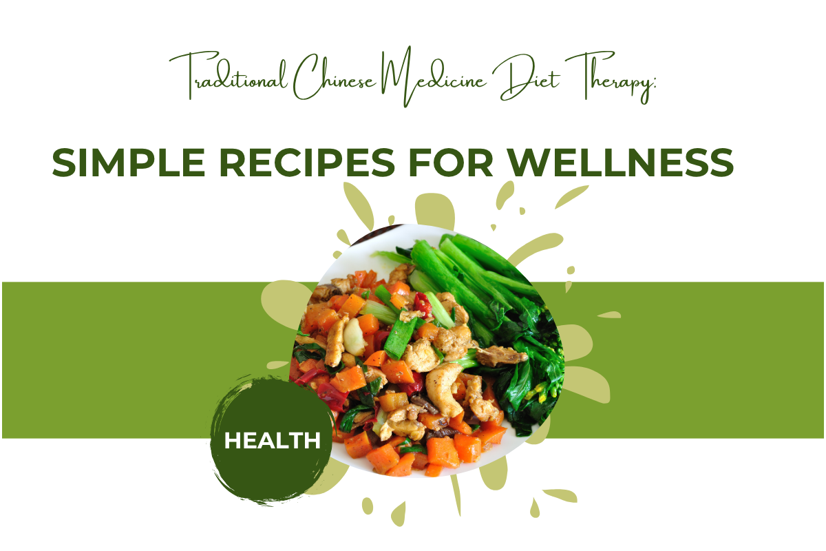 Traditional Chinese Medicine Diet Therapy: Simple Recipes for Wellness