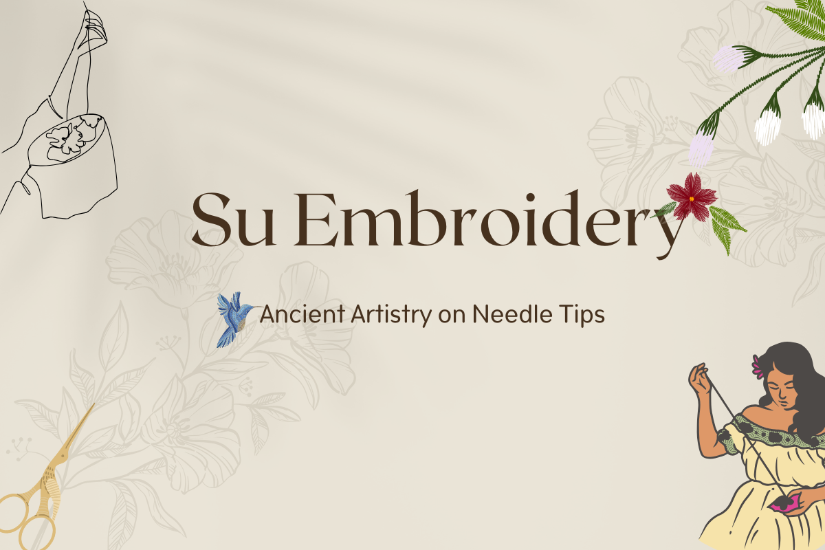 Su Embroidery: Ancient Artistry on Needle Tips